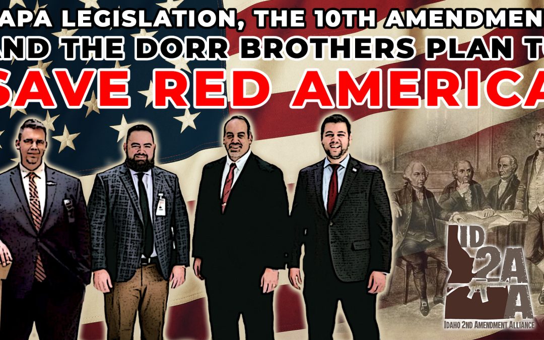 SAPA Law, the 10th Amendment, and the Dorr Brothers…