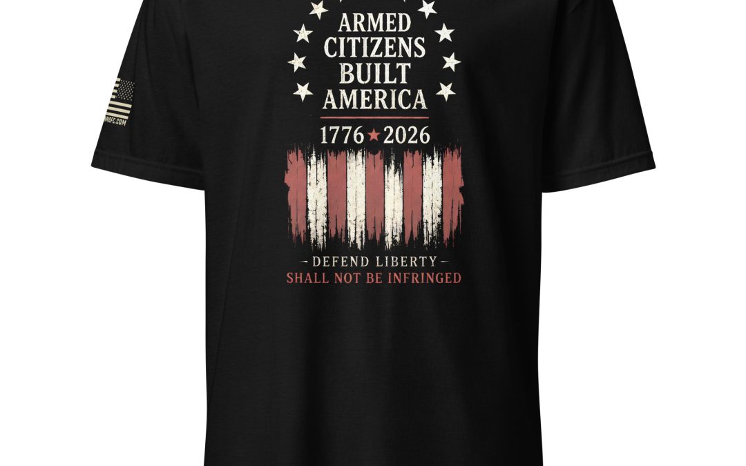 Supersoft – Short Sleeve – Unisex – “Armed Citizens Built America”